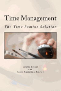 Suzie Kummins-Poirier, Laurie J. Leiker - Time Management: The Time Famine Solution, Häftad