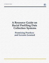 bokomslag A Resource Guide on Racial Profiling Data Collection Systems: Promising Practices and Lessons Learned