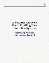 Deborah Ramirez, Jack McDevitt - A Resource Guide on Racial Profiling Data Collection Systems: Promising Practices and Lessons Learned, Häftad