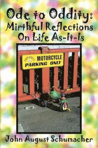 Ode to Oddity: Mirthful Reflections on Life As-It-Is 1