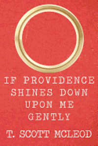 bokomslag If Providence Shines Down Upon Me Gently
