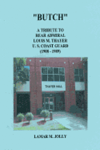 bokomslag "Butch": A Tribute to Rear Admiral Louis M Thayer, USCG