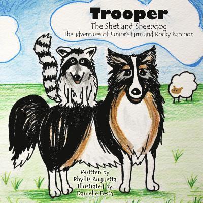 Phyllis Rugnetta - Trooper the Shetland Sheepdog: The Adventures of Junior's Farm and Rocky Raccoon, Häftad