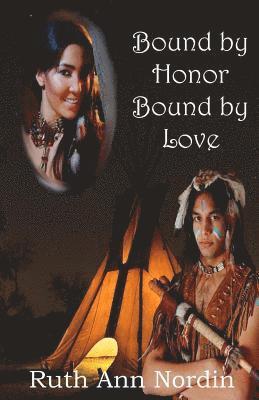 Ruth Ann Nordin - Bound by Honor Bound by Love, Häftad