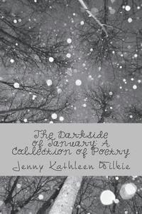 The Darkside of January: A Collection of Poetry 1