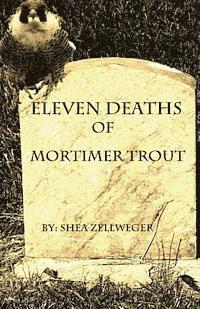 bokomslag Eleven Deaths of Mortimer Trout