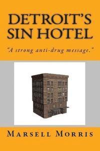 bokomslag Detroit's Sin Hotel: "If you like the Donald Goines style of writing, you'll love this story."