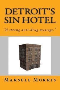 bokomslag Detroit's Sin Hotel: 'If you like the Donald Goines style of writing, you'll love this story.'