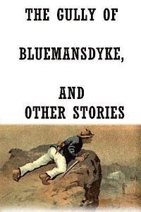 bokomslag The Gully Of Bluemansdyke, And Other Stories