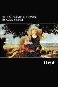 bokomslag The Metamorphoses Books VIII-XI