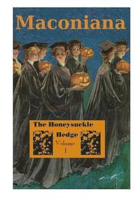 bokomslag The Honeysuckle Hedge: Volume 1 of Maconiana, 1893-1924