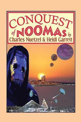 Charles Nuetzel, Heidi Garrett - Conquest of Noomas, Häftad
