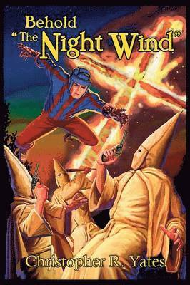 Christopher R Yates, Christopher R. Yates - Behold the Night Wind, Häftad