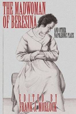 bokomslag The Madwoman of Beresina and Other Napoleonic Plays