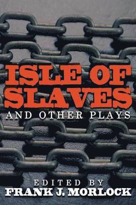 Isle of Slaves and Other Plays 1