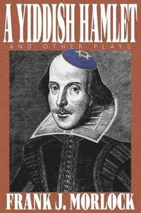 bokomslag A Yiddish Hamlet and Other Plays