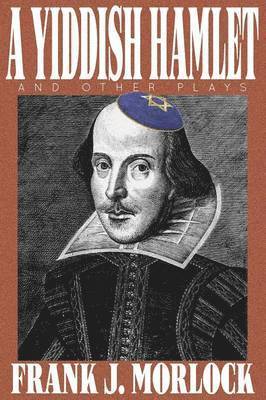Yiddish Hamlet and Other Plays