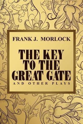 The Key to the Great Gate and Other Plays 1