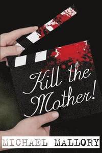 bokomslag Kill the Mother! a Dave Beauchamp Mystery Novel