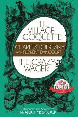 Charles Dufresny, Florent Dancourt - Village Coquette & The Crazy Wager, Häftad