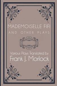 bokomslag Mademoiselle Fifi and Other Plays