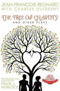 bokomslag The Tree of Chastity and Other Plays