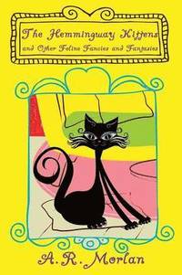 bokomslag The Hemingway Kittens and Other Feline Fancies and Fantasies