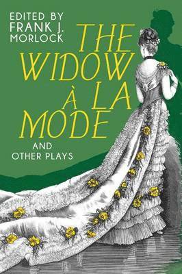 The Widow a la Mode and Other Plays 1