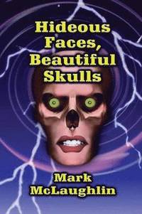 bokomslag Hideous Faces, Beautiful Skulls