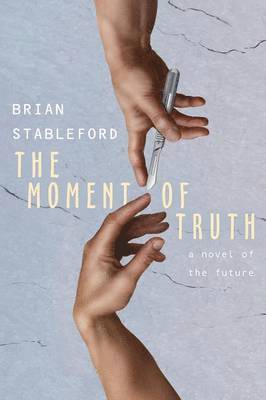 Brian Stableford - Moment of Truth, Häftad