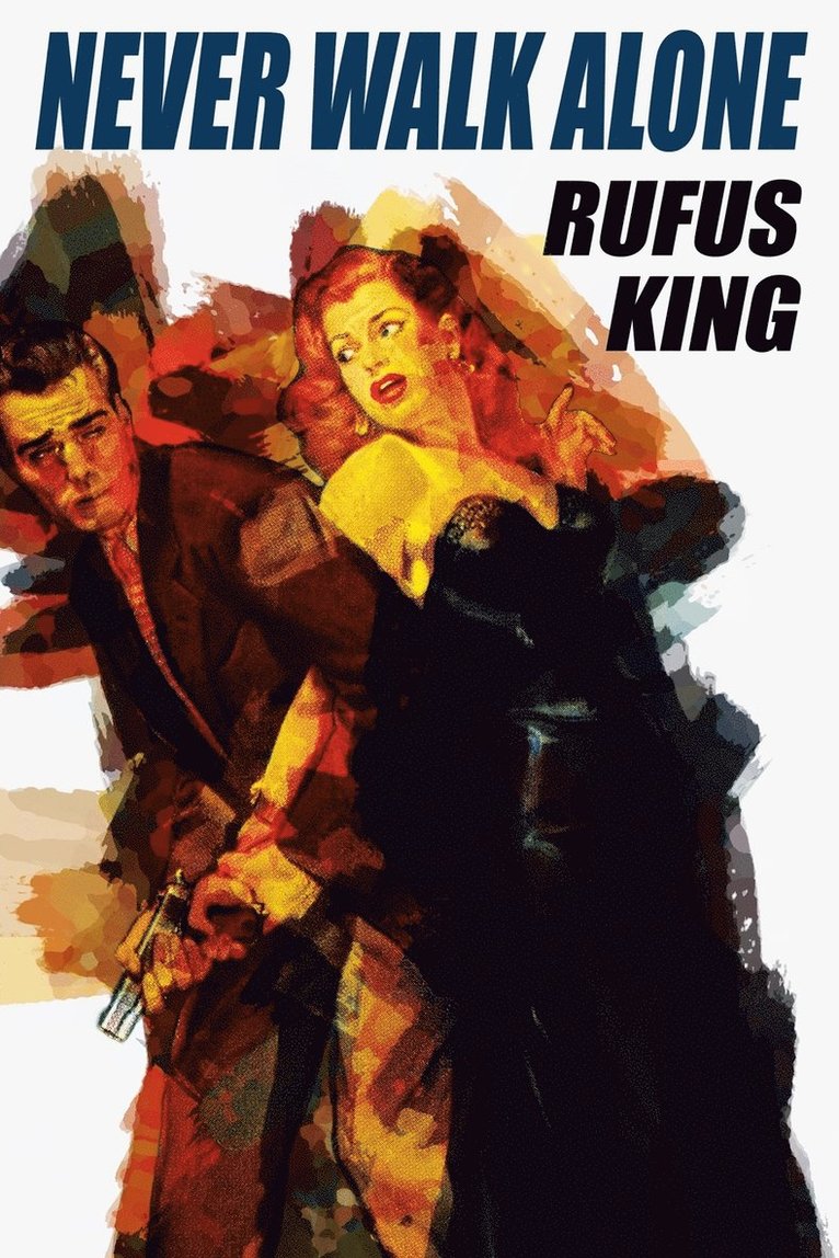 Rufus King - Never Walk Alone, Häftad