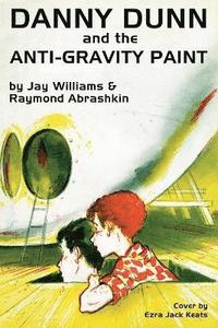 bokomslag Danny Dunn and the Anti-Gravity Paint