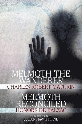 bokomslag Melmoth the Wanderer and Melmoth Reconciled