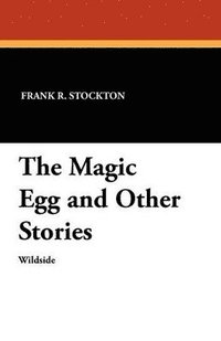 bokomslag The Magic Egg and Other Stories