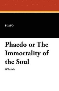 bokomslag Phaedo or the Immortality of the Soul