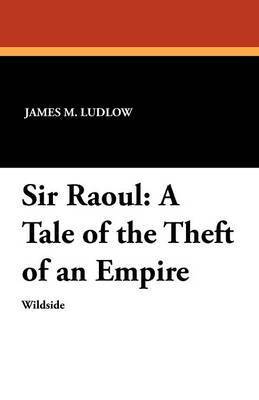 James M Ludlow, James M. Ludlow - Sir Raoul, Häftad