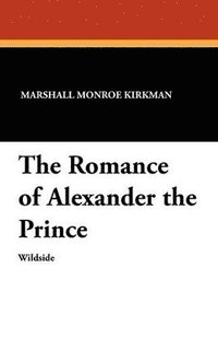 bokomslag Romance of Alexander the Prince