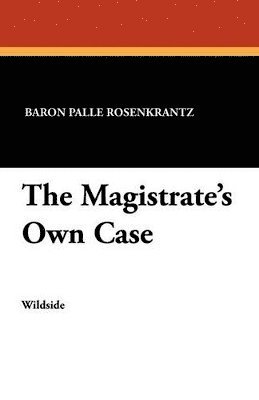 bokomslag The Magistrate's Own Case