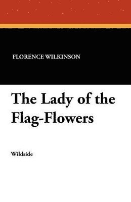 The Lady of the Flag-Flowers 1