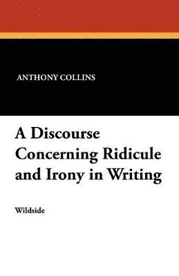 Discourse Concerning Ridicule and Irony in Writing