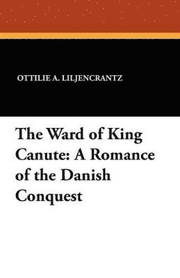 bokomslag The Ward of King Canute