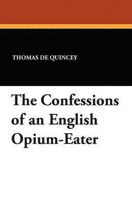 Confessions of an English Opium-Eater