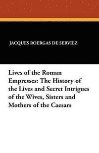 bokomslag Lives of the Roman Empresses