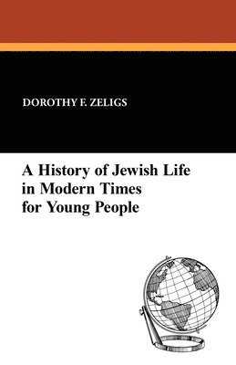 Dorothy F Zeligs, Dorothy F. Zeligs - History of Jewish Life in Modern Times for Young People, Häftad