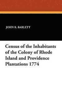 bokomslag Census of the Inhabitants of the Colony of Rhode Island and Providence Plantations 1774