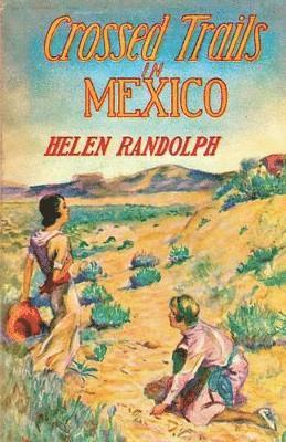 Crossed Trails in Mexico 1