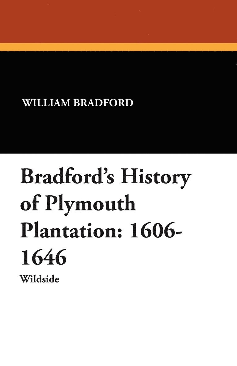 Bradford's History of Plymouth Plantation 1