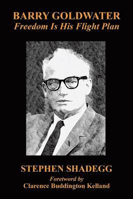 Stephen Shadegg - Barry Goldwater, Häftad