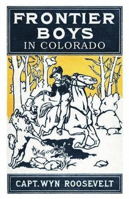 bokomslag Frontier Boys in Colorado, or Captured by Indians