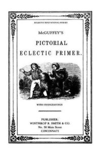 bokomslag McGuffy's Eclectic Primer with Pictorial Illustrations (Newly Revised Edition)